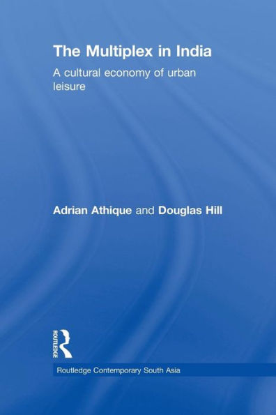 The Multiplex In India (Routledge Contemporary South Asia Series)