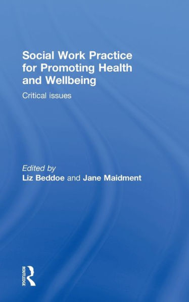 Social Work Practice For Promoting Health And Wellbeing: Critical Issues