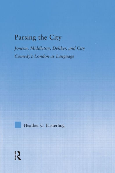 Parsing The City (Literary Criticism And Cultural Theory)