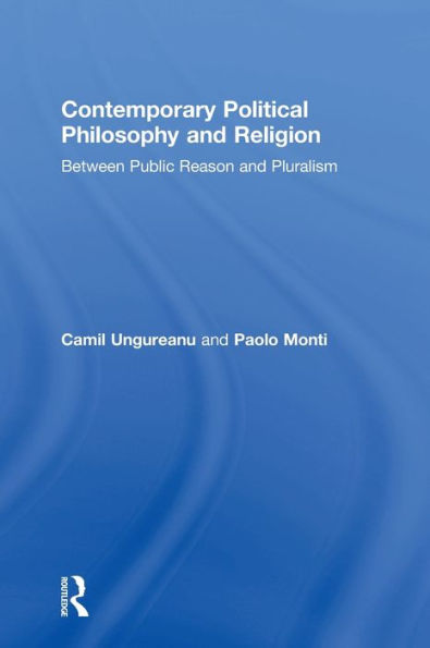 Contemporary Political Philosophy And Religion: Between Public Reason And Pluralism