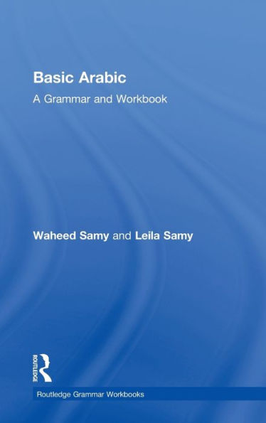 Basic Arabic: A Grammar And Workbook (Routledge Grammar Workbooks)