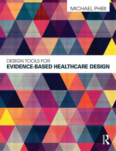 Design Tools For Evidence-Based Healthcare Design