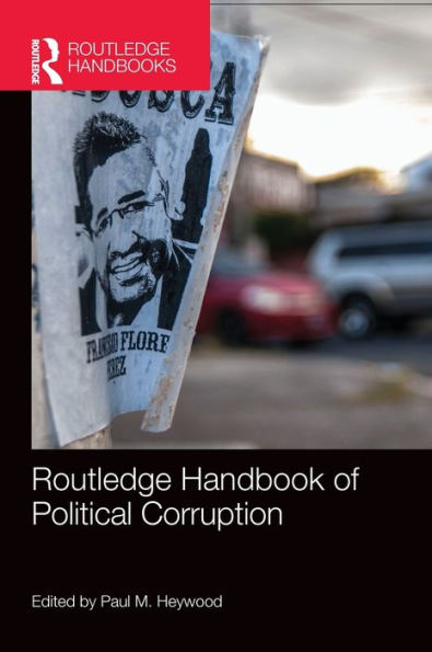 Routledge Handbook Of Political Corruption (Routledge Handbooks)