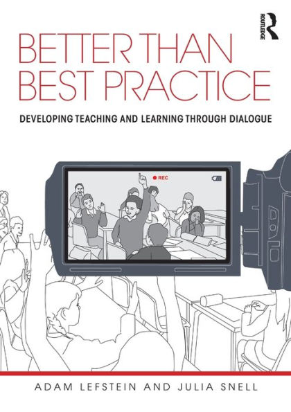 Better Than Best Practice: Developing Teaching And Learning Through Dialogue