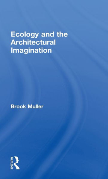 Ecology And The Architectural Imagination