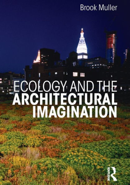 Ecology And The Architectural Imagination