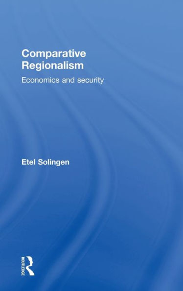 Comparative Regionalism: Economics And Security