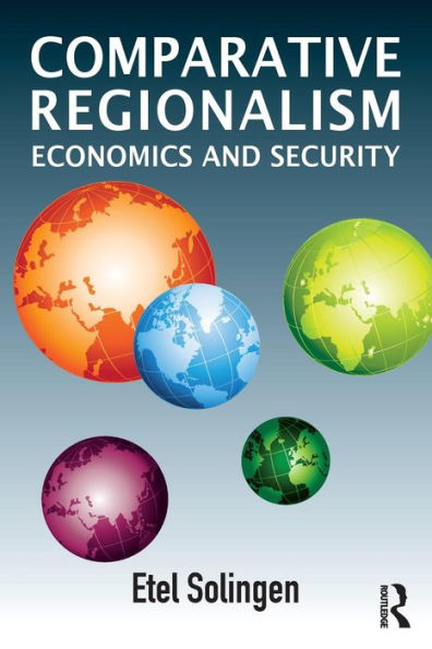 Comparative Regionalism: Economics And Security