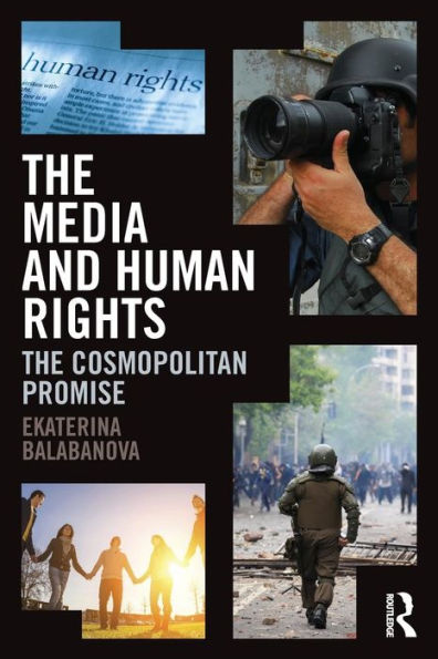 The Media And Human Rights: The Cosmopolitan Promise