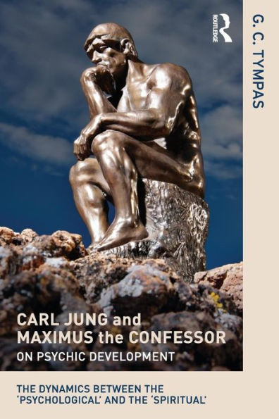 Carl Jung And Maximus The Confessor On Psychic Development: The Dynamics Between The 'Psychological' And The 'Spiritual'