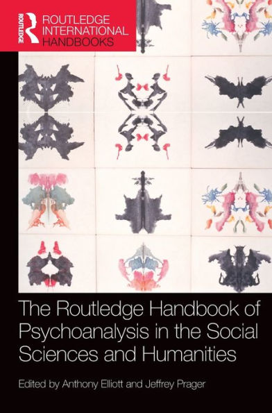 The Routledge Handbook Of Psychoanalysis In The Social Sciences And Humanities (Routledge International Handbooks)
