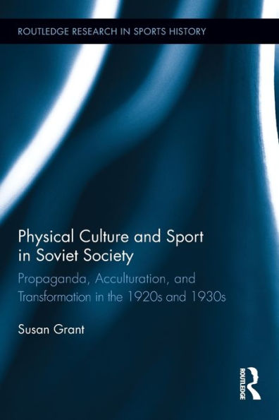 Physical Culture And Sport In Soviet Society (Routledge Research In Sports History)