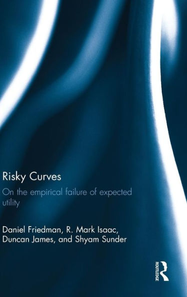 Risky Curves: On The Empirical Failure Of Expected Utility