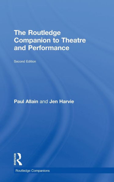 The Routledge Companion To Theatre And Performance (Routledge Companions)