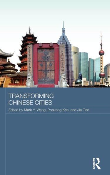 Transforming Chinese Cities (Routledge Contemporary China Series)