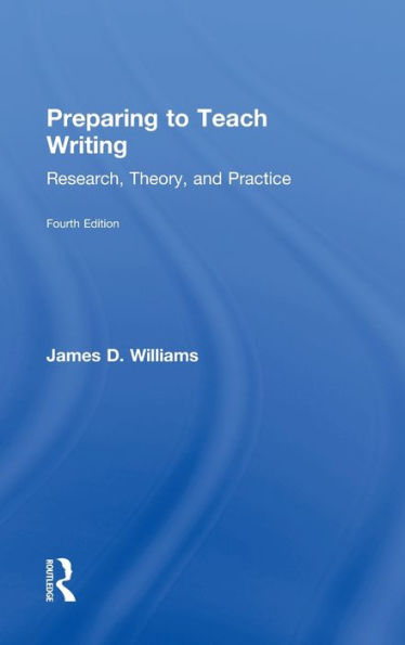 Preparing To Teach Writing: Research, Theory, And Practice
