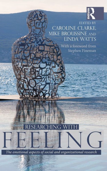 Researching With Feeling: The Emotional Aspects Of Social And Organizational Research