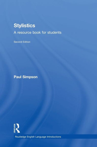 Stylistics: A Resource Book For Students (Routledge English Language Introductions)