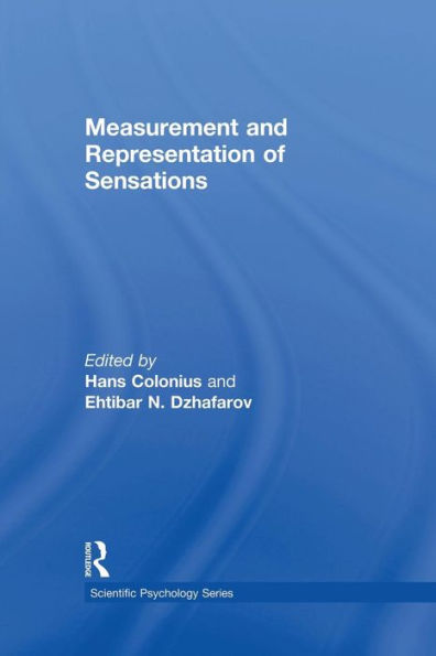 Measurement And Representation Of Sensations (Scientific Psychology Series)