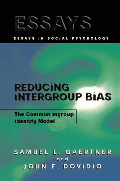 Reducing Intergroup Bias (Essays In Social Psychology)