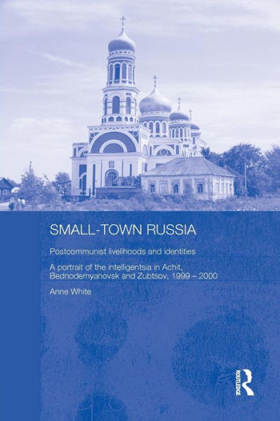 Small-Town Russia (Basees/Routledge Series On Russian And East European Studies)