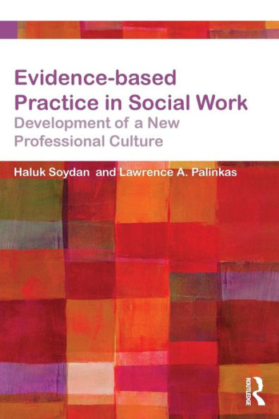 Evidence-Based Practice In Social Work: Development Of A New Professional Culture (Core Concepts In Health And Social Care)