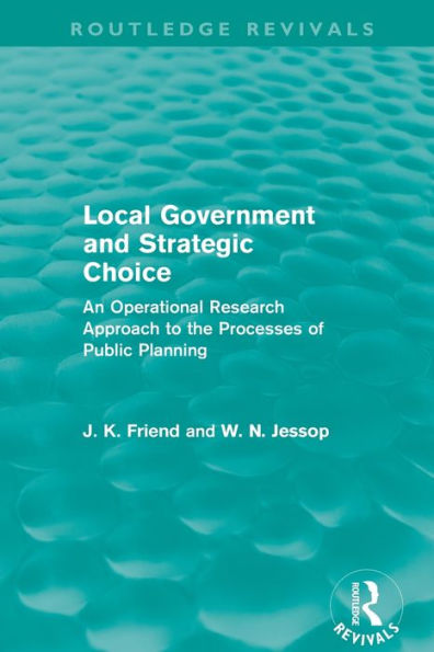 Local Government And Strategic Choice (Routledge Revivals)
