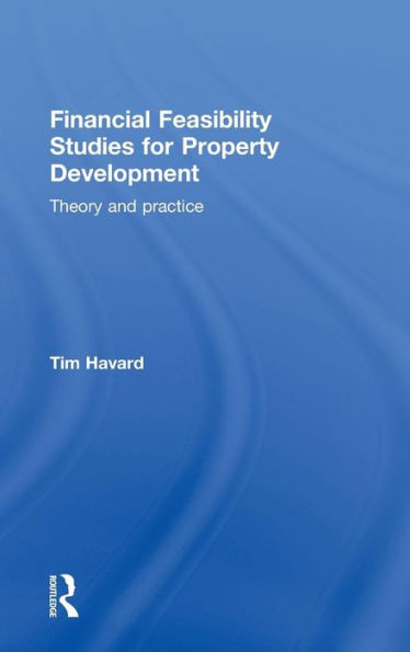 Financial Feasibility Studies For Property Development: Theory And Practice
