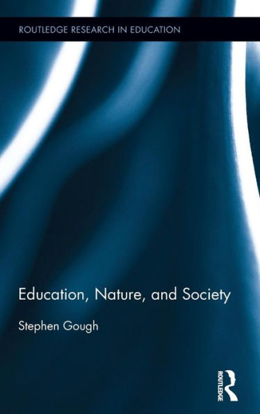 Education, Nature, And Society (Routledge Research In Education)