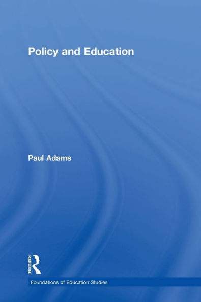 Policy And Education (Foundations Of Education Studies)