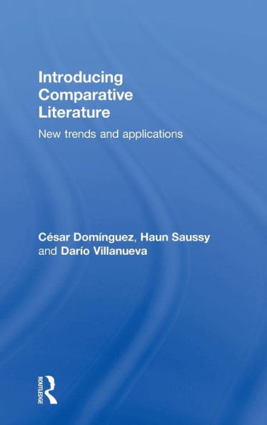 Introducing Comparative Literature: New Trends And Applications