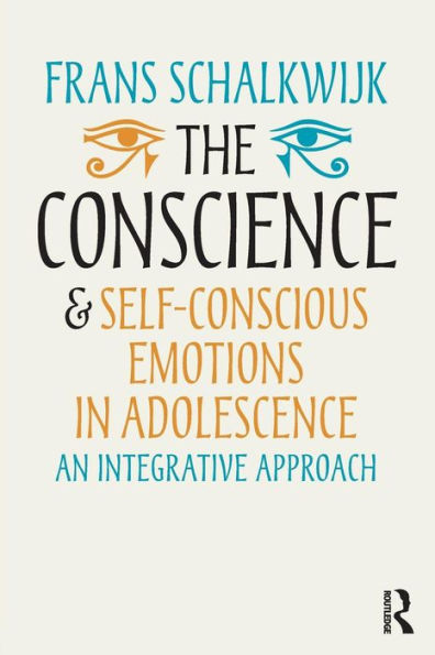 The Conscience And Self-Conscious Emotions In Adolescence: An Integrative Approach