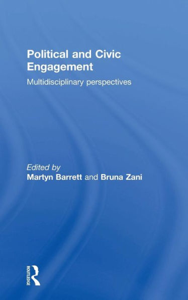 Political And Civic Engagement: Multidisciplinary Perspectives