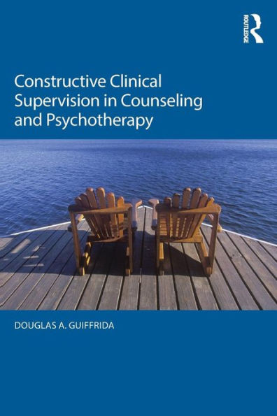 Constructive Clinical Supervision In Counseling And Psychotherapy