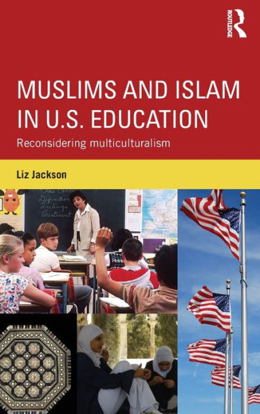 Muslims And Islam In U.S. Education: Reconsidering Multiculturalism