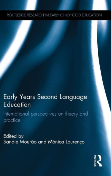 Early Years Second Language Education: International Perspectives On Theory And Practice (Routledge Research In Early Childhood Education)