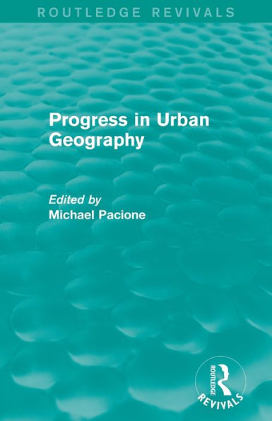 Progress In Urban Geography (Routledge Revivals)