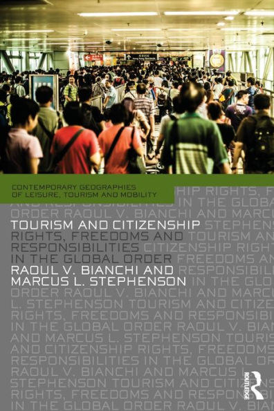 Tourism And Citizenship (Contemporary Geographies Of Leisure, Tourism And Mobility)