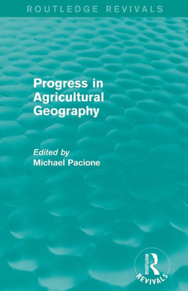 Progress In Agricultural Geography (Routledge Revivals)