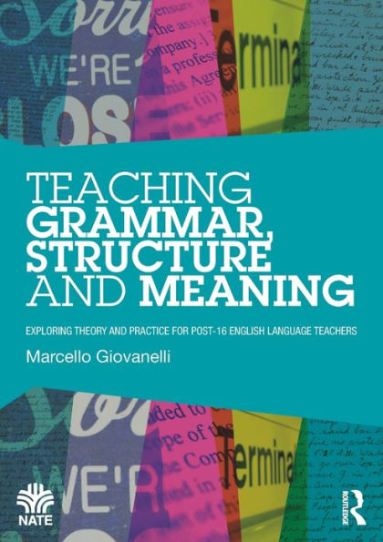 Teaching Grammar, Structure And Meaning (National Association For The Teaching Of English (Nate))