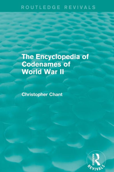 The Encyclopedia Of Codenames Of World War Ii (Routledge Revivals)