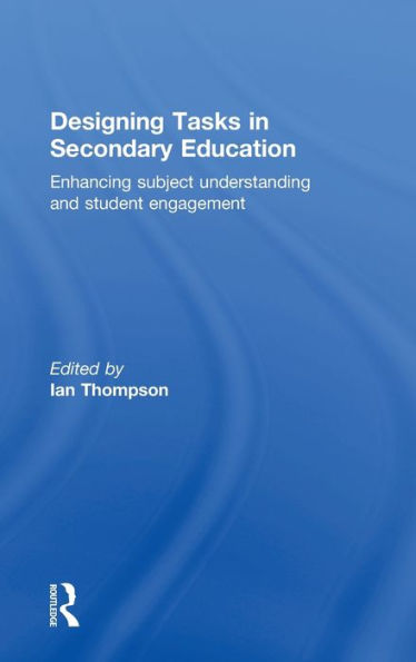 Designing Tasks In Secondary Education: Enhancing Subject Understanding And Student Engagement