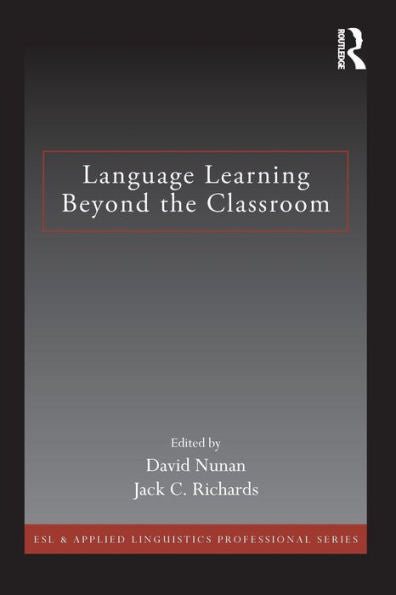 Language Learning Beyond The Classroom (Esl & Applied Linguistics Professional Series)