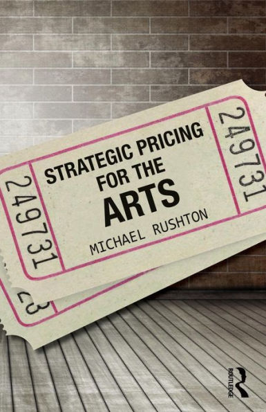 Strategic Pricing For The Arts