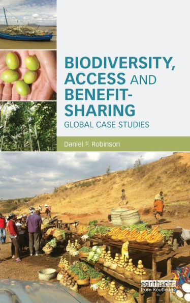 Biodiversity, Access And Benefit-Sharing: Global Case Studies