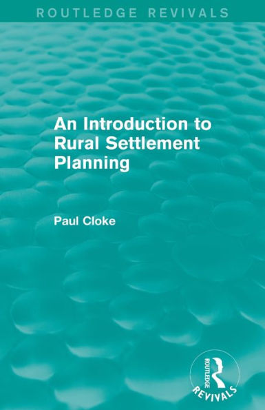 An Introduction To Rural Settlement Planning (Routledge Revivals)