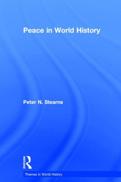 Peace In World History (Themes In World History)