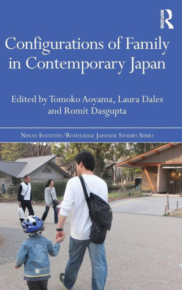 Configurations Of Family In Contemporary Japan (Nissan Institute/Routledge Japanese Studies)