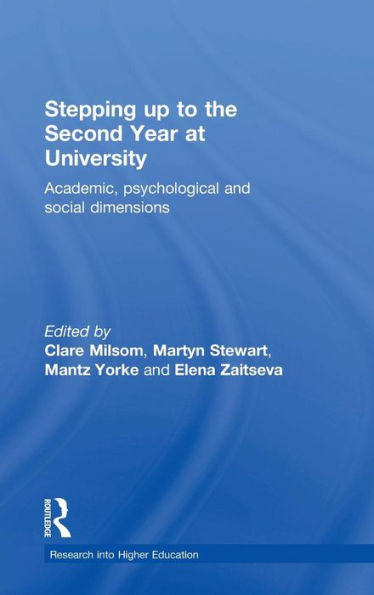 Stepping Up To The Second Year At University: Academic, Psychological And Social Dimensions (Research Into Higher Education)