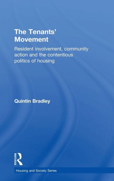 The Tenants' Movement: Resident Involvement, Community Action And The Contentious Politics Of Housing (Housing And Society Series)